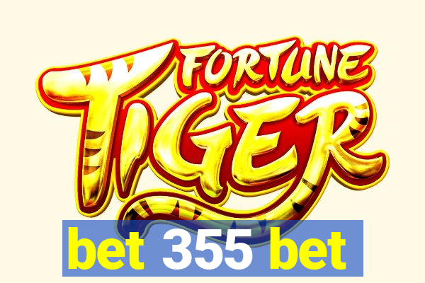 bet 355 bet
